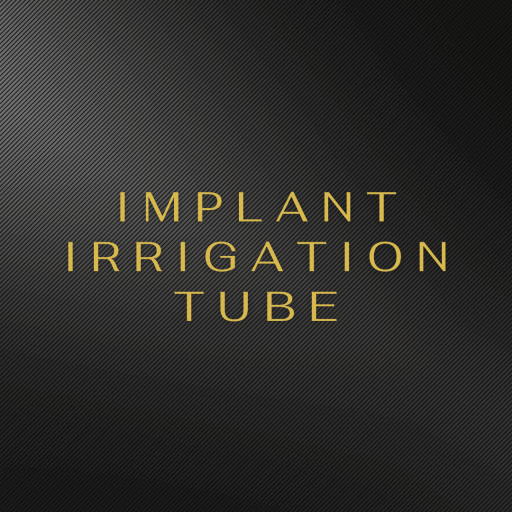 Implant Irrigation Tube